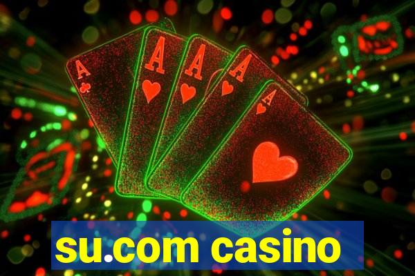 su.com casino